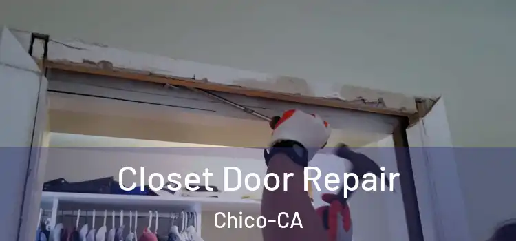  Closet Door Repair Chico-CA