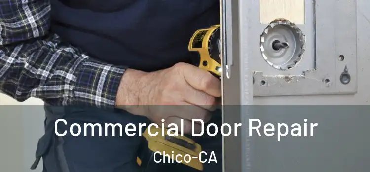Commercial Door Repair Chico-CA
