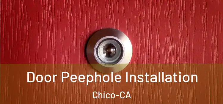  Door Peephole Installation Chico-CA