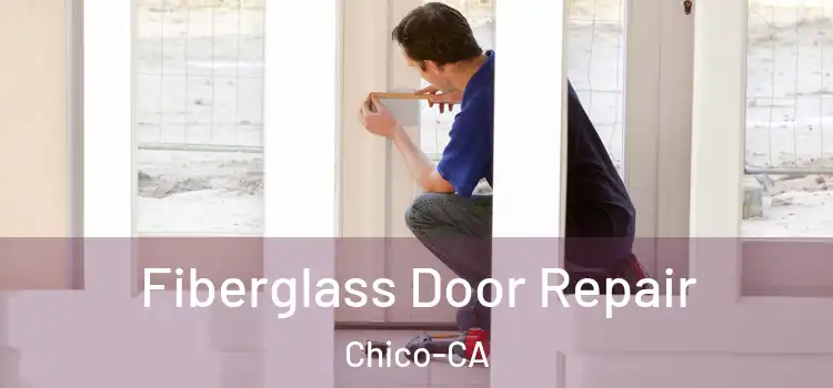  Fiberglass Door Repair Chico-CA