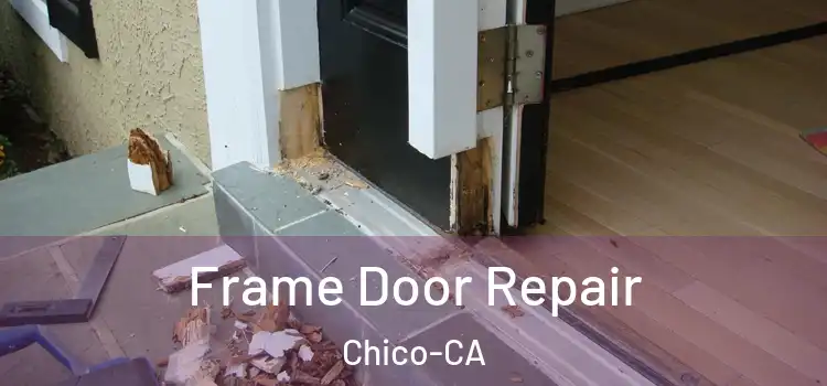  Frame Door Repair Chico-CA