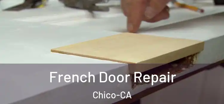 French Door Repair Chico-CA