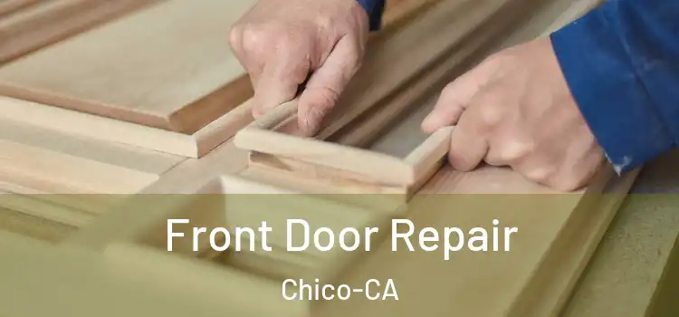  Front Door Repair Chico-CA