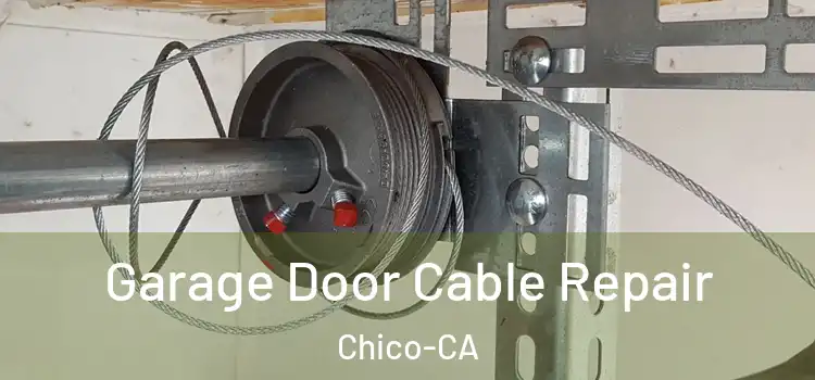  Garage Door Cable Repair Chico-CA