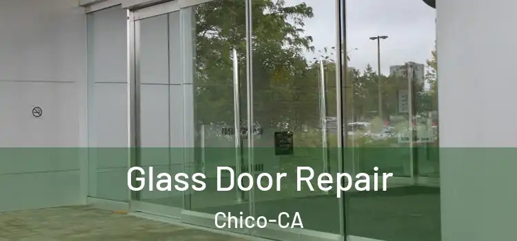 Glass Door Repair Chico-CA