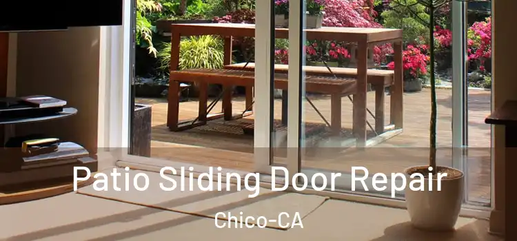  Patio Sliding Door Repair Chico-CA