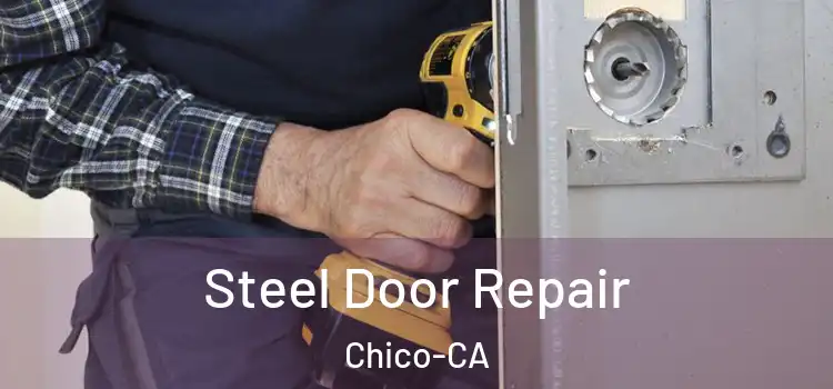  Steel Door Repair Chico-CA