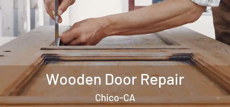 Wooden Door Repair Chico-CA